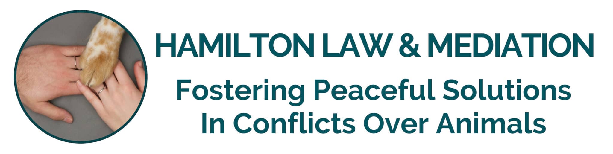 Hamilton Law & Mediation. Fostering peaceful solutions in conflicts over animals.